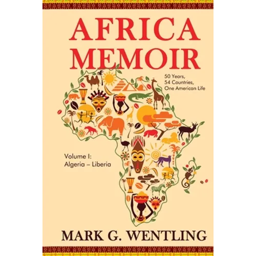 Africa Memoir: 50 Years, 54 Countries, One American Life