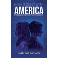 How Goes it With America: In the Interests of Educational and Societal Reform