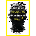 The Real Scandal of the Evangelical Mind