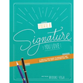 Create A Signature You Love: A Step-by-step Guide to Designing and Perfecting the Best Signature for You