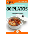 GuíaBurros La vuelta a España en 80 platos: Las mejores recetas de la cocina española