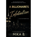 A Billionaire's Infatuation: A Billionaire African American Romance