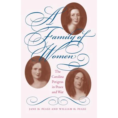 A Family of Women: The Carolina Petigrus in Peace and War