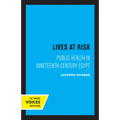 Lives at Risk: Public Health in Nineteenth-Century Egypt