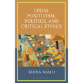 Legal Positivism, Politics, and Critical Ethics
