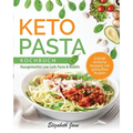 Keto Pasta Kochbuch: Hausgemachte Low Carb-Pasta & NudeIn
