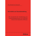 Hybridität und Identitätsbildung. Die Asymmetrie der Anerkennung von Vermischungsprozessen im westlichen Diskurs der kulturellen Differenz