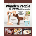 Easy-To-Make Wooden People & Pets with Personality: 31 Beautiful, Simple Patterns for the Scroll Saw