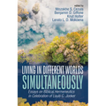 Living in Different Worlds Simultaneously: Essays on Biblical Hermeneutics in Celebration of Louis C. Jonker