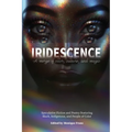 Iridescence: Speculative Fiction and Poetry Featuring Black, Indigenous, and People of Color