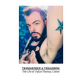 Transgender & Triggering The Life of Dylan Thomas Cotter