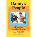 Danny's People: A Memoir and Manifesto about Autism