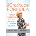 The Gratitude Formula: A 7-Step Success System to Create a Life That You Love