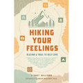 Hiking Your Feelings: Blazing a Trail to Self-Love