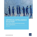 Artificial Intelligence in Action: Selected Adb Initiatives in Asia and the Pacific