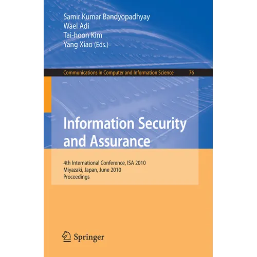 Information Security and Assurance: 4th International Conference, ISA 2010, Miyazaki, Japan, June 23-25, 2010, Proceedings