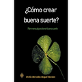 ¿Cómo crear buena suerte?
