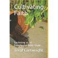Cultivating Faith: Gardening as an Experiential Bible Study