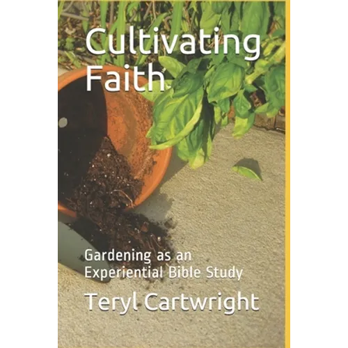 Cultivating Faith: Gardening as an Experiential Bible Study