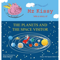 Mz Kissy Tells a Story of the Planets and the Space Visitor: When These Pigs Fly