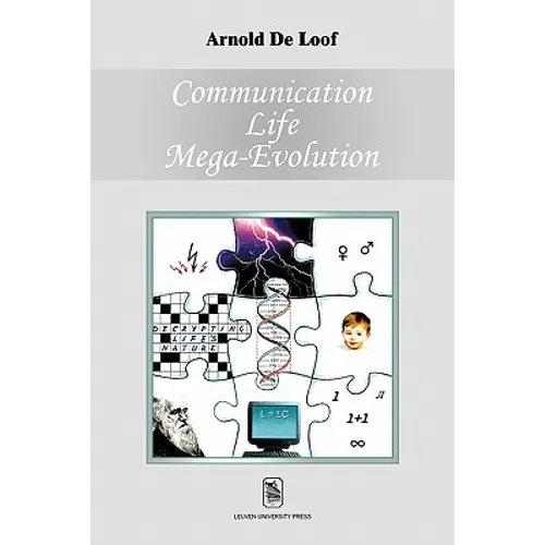 Communication, Life, Mega-Evolution: Decrypting Life's Nature