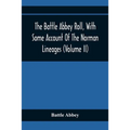 The Battle Abbey Roll, With Some Account Of The Norman Lineages (Volume Ii)