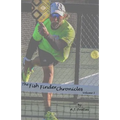 The Fish Finder Chronicles: Volume 1: Arriving Through Pickleball