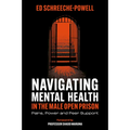 Navigating Mental Health in the Male Open Prison: Pains, Power and Peer Support