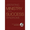 Liberating Ministry from the Success Syndrome