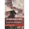 56 Female Voices of Poetry: Poets Unite Worldwide