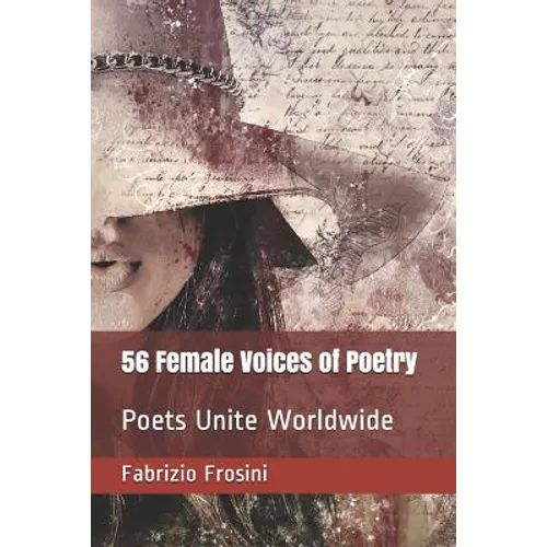 56 Female Voices of Poetry: Poets Unite Worldwide