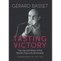 Tasting Victory (Commemorative Edition): The Life and Wines of the World's Favourite Sommelier