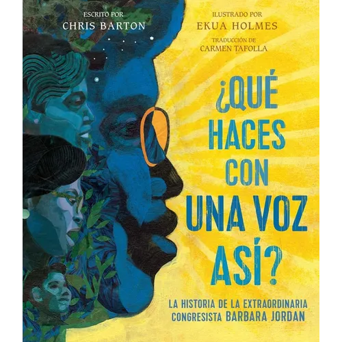 ¿Qué Haces Con Una Voz Así? (What Do You Do with a Voice Like That?): La Historia de la Extraordinaria Congresista Barbara Jordan