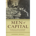 Men of Capital: Scarcity and Economy in Mandate Palestine