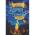 The Prime Summer of Sophie Germain: A Middle Grade STEM Adventure Inspired by a Real Girl Genius