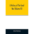 A history of the great war (Volume III)