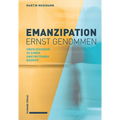 Emanzipation Ernst Genommen: Uberlegungen Zu Einem Umstrittenen Begriff