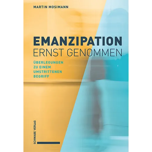 Emanzipation Ernst Genommen: Uberlegungen Zu Einem Umstrittenen Begriff