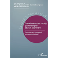 Compétence(s) et savoir(s) pour enseigner et pour apprendre: Controverses, compromis ou compromissions ?