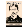 Gesammelte Werke: Romane + Novellen: Auf der Suche nach der verlorenen Zeit: Im Schatten der jungen Mädchen + Die Herzogin von Guermante