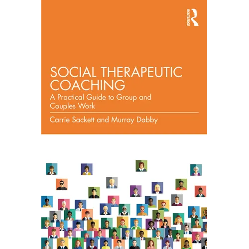 Social Therapeutic Coaching: A Practical Guide to Group and Couples Work