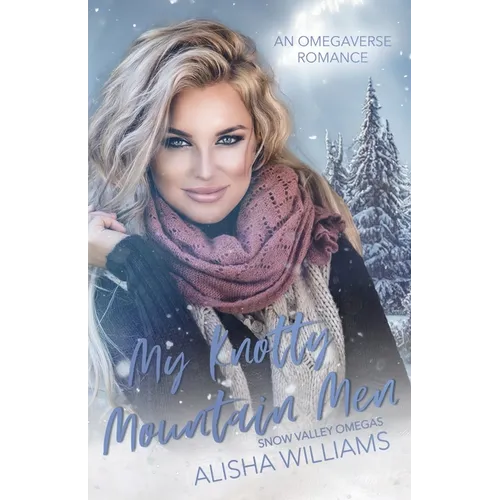 My Knotty Mountain Men: An Omegaverse Standalone Romance