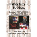 Why Is It So Hard: Becoming A People Person in the Post COVID-19 Era
