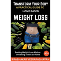 Transform Your Body: A Practical Guide to Home-Based Weight Loss