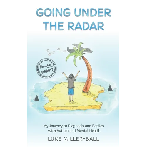 Going Under The Radar: My Journey to Diagnosis and Battles with Autism and Mental Health