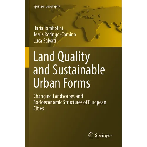 Land Quality and Sustainable Urban Forms: Changing Landscapes and Socioeconomic Structures of European Cities
