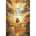 The Unfolding of the Scrolls; the Final Chapter: The Final Scroll