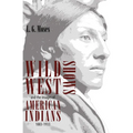 Wild West Shows and the Images of American Indians, 1883-1933