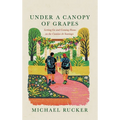 Under a Canopy of Grapes Letting Go and Coming Home on the Camino de Santiago