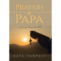 Prayers to Papa: A Journey through the Bible